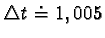 $\triangle t \doteq 1,005 h.$