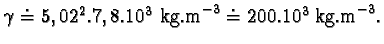 $\gamma \doteq 5,02^{2}.7,8.10^{3} kg.m^{-3} \doteq 200.10^{3} kg.m^{-3}.$