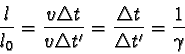 \begin{displaymath}\frac{l}{l_{0}} = \frac{v\triangle t}{v\triangle t'} = \frac{\triangle t}{\triangle t'} =
\frac{1}{\gamma} \end{displaymath}