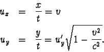 \begin{eqnarray*}u_{x} &=& \frac{x}{t} = v \\
u_{y} &=& \frac{y}{t} = u'_{y}\sqrt{1 - \frac{v^{2}}{c^{2}} }.
\end{eqnarray*}