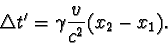 \begin{displaymath}\triangle t' = \gamma \frac{v}{c^{2}}(x_{2} - x_{1}).\end{displaymath}