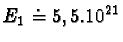 $E_{1} \doteq 5,5.10^{21} J$