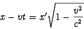 \begin{displaymath}x - vt = x' \sqrt{ 1 - \frac {v^{2}}{c^{2}} } \end{displaymath}